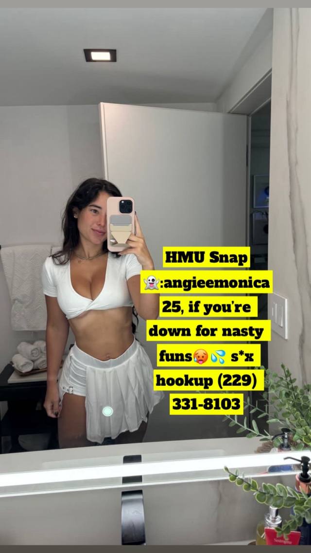 HMU Snap👻:angieemonica25, if you’re down for nasty funs🥵💦 s*x hookup 