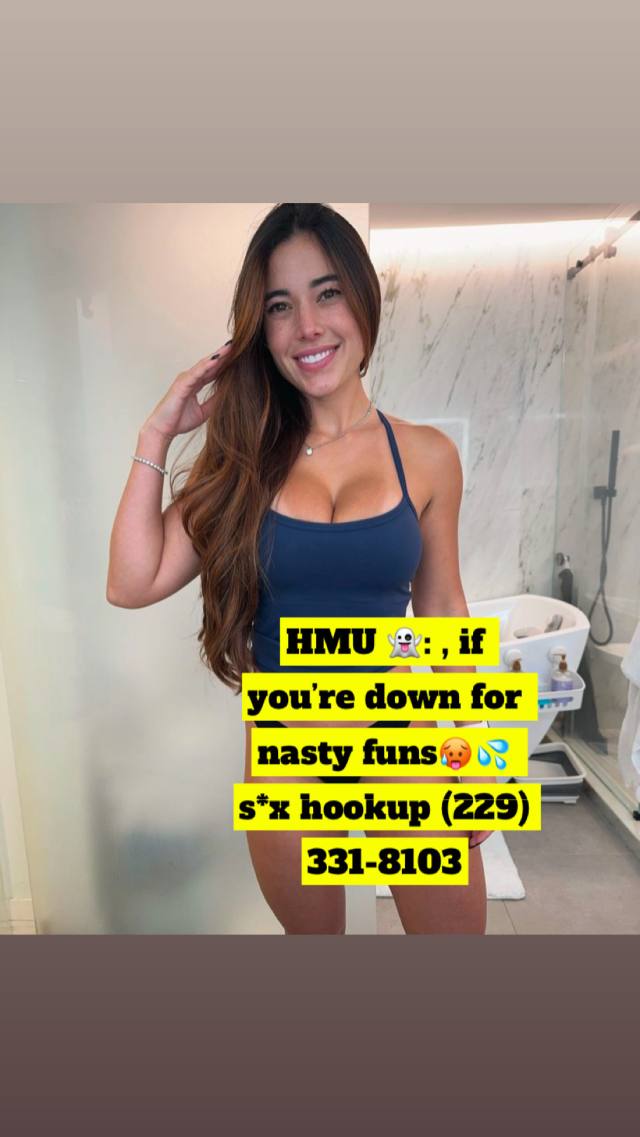 HMU 👻: , if you’re down for nasty funs🥵💦 s*x hookup (229) 331-8103