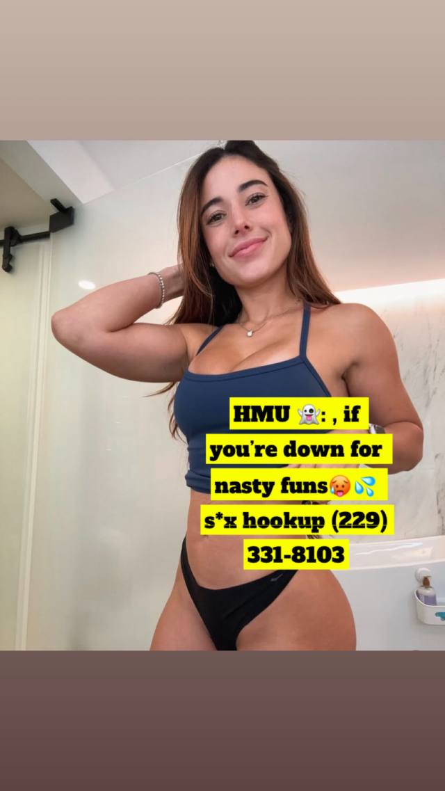 HMU 👻: , if you’re down for nasty funs🥵💦 s*x hookup (229) 331-8103